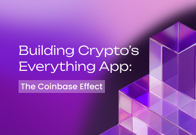 Building Crypto’s Everything App: The Coinbase Effect