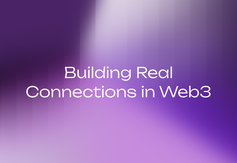 Real Connections Still Matter in Web3: Here’s What it Takes