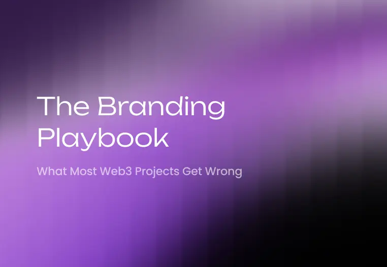 The Branding Playbook: What Most Web3 Projects Get Wrong