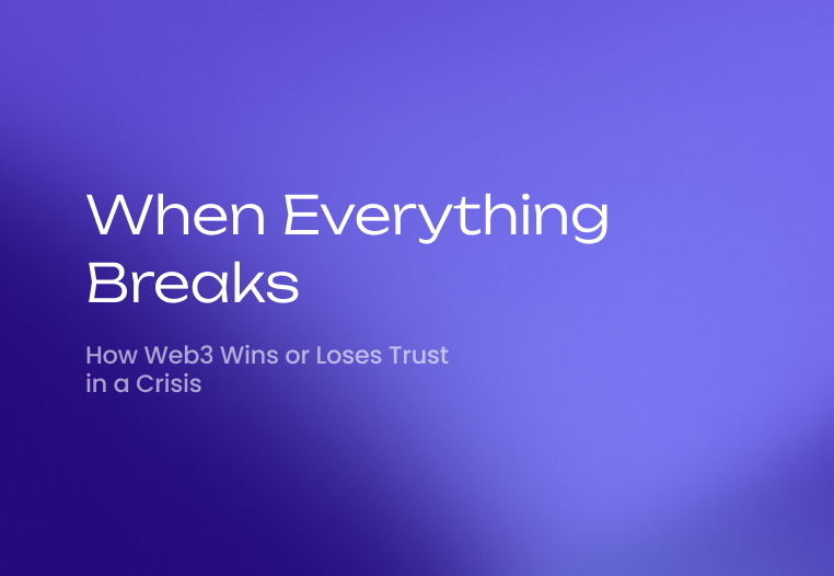 When Everything Breaks: How Web3 Wins or Loses Trust in Crisis