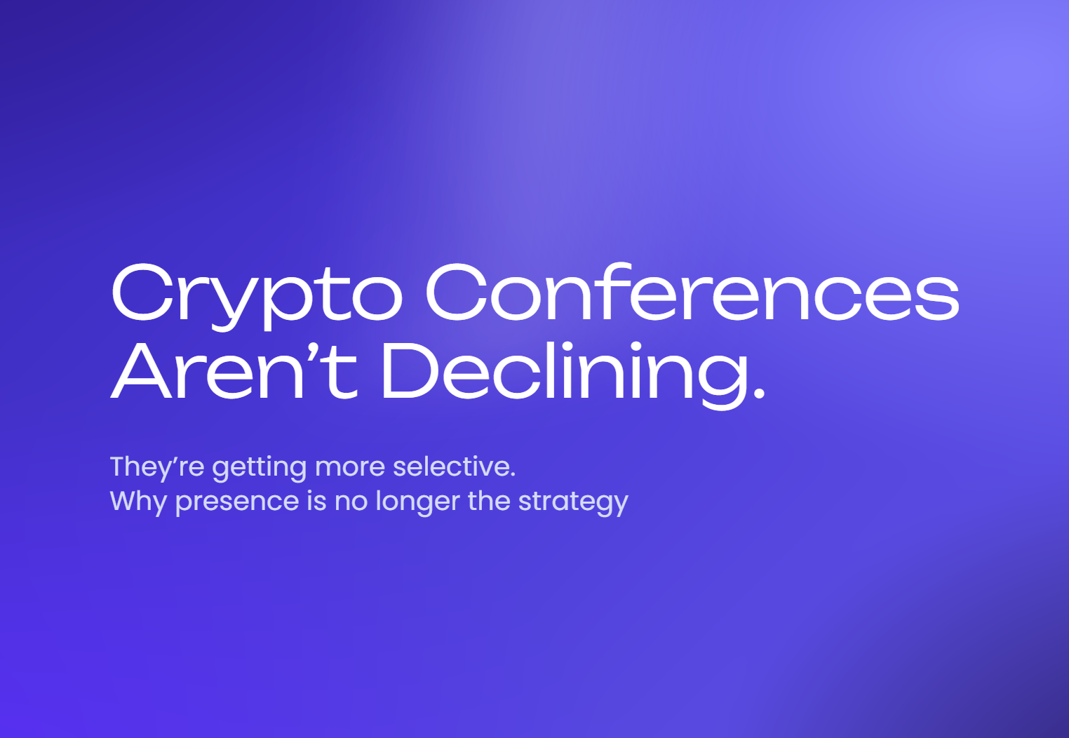 Crypto Conferences Aren’t Declining. They’re Getting More Selective.
