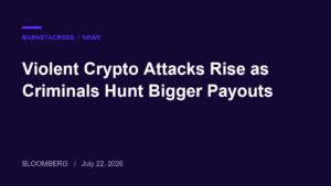 Violent Crypto Attacks Rise as Criminals Hunt Bigger Payouts